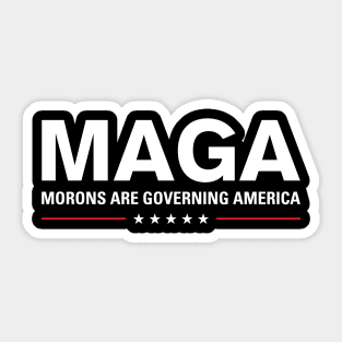 MAGA: Morons Are Governing America Sticker